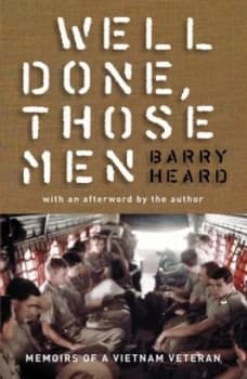 Well Done Those Men by Barry Heard Hardback