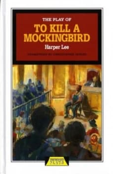 The Play of to Kill a Mockingbird by Harper Lee Hardback