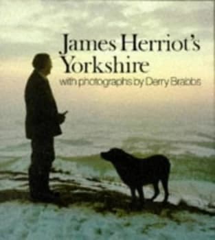 James Herriots Yorkshire by James Herriot and Derry Brabbs Hardback