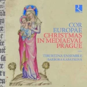 Cor Europae Christmas in Mediaeval Prague by Tiburtina Ensemble CD Album