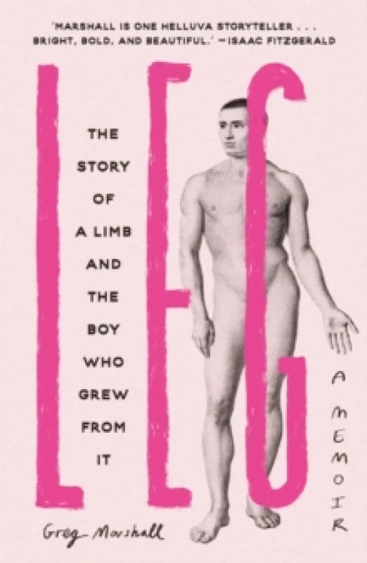 Leg : The Story of a Limb and the Boy Who Grew from It Paperback / softback