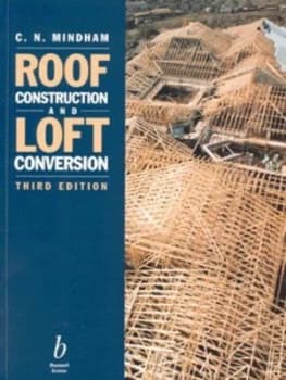Roof Construction and Loft Conversion by C. N. Mindham Paperback