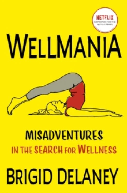 Wellmania : Now a Netflix series starring Celeste Barber Paperback / softback