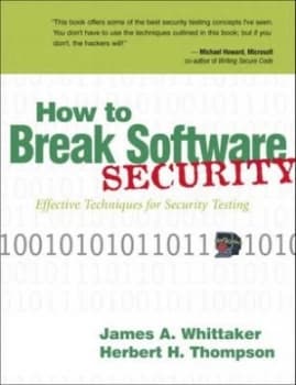 How to Break Software Security by James A. Whittaker Book