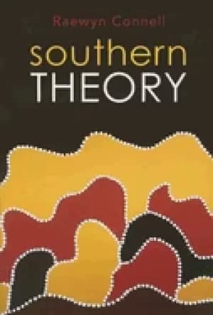 southern theory social science and the global dynamics of knowledge