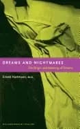 dreams and nightmares the origin and meaning of dreams