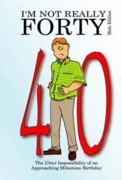 Im Not Really Forty - Male Edition by Ian West Paperback