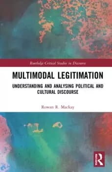 Multimodal LegitimationUnderstanding and Analysing Political and Cultural Discourse