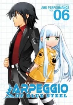 Arpeggio of Blue Steel. Vol. 6 by Ark Performance Paperback
