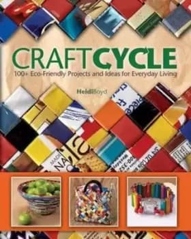 Craftcycle by Heidi Boyd