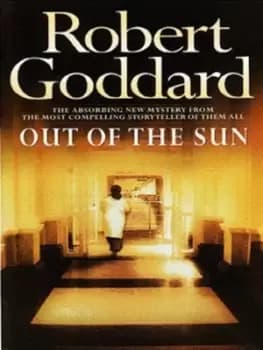 Out of the sun - Robert Goddard - Paperback - Used