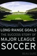 long range goals the success story of major league soccer