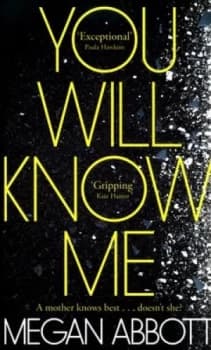 You Will Know Me by Megan Abbott Hardback