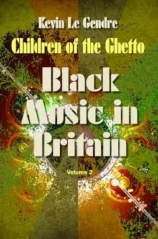 Children of the Ghetto : Black Music in Britain: Volume 2 Paperback / softback