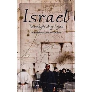 Israel Through My Eyes by Emmanuel Ankrah Odame, Ammanuel Ankrah Odame (Paperback, 2008)