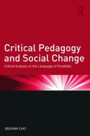 Critical Pedagogy and Social ChangeCritical Analysis on the Language of Possibility