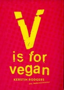 V Is for Vegan by Kerstin Rodgers Hardback