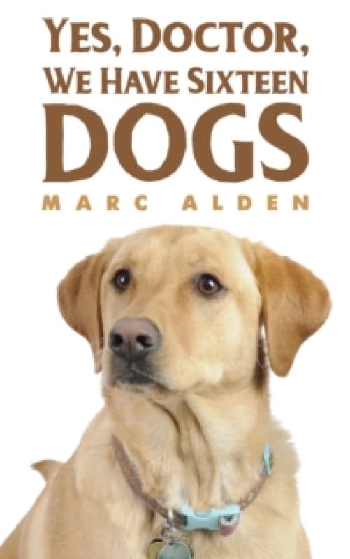 Yes, Doctor, We Have Sixteen Dogs Paperback / softback