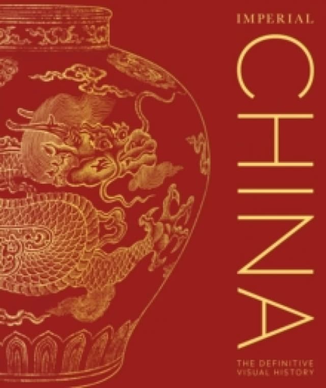 Imperial China : The Definitive Visual History Hardback