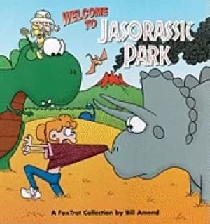 welcome to jasorassic park a foxtrot collection