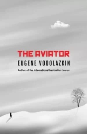 The aviator by E. G Vodolazkin