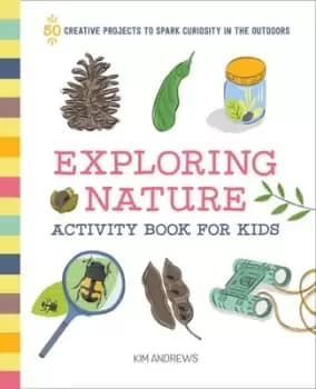 Exploring Nature Activity Book for Kids - Kim Andrews - Paperback - Used