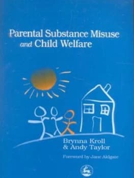 Parental Substance Misuse and Child Welfare by Jane Aldgate Book