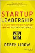 startup leadership how savvy entrepreneurs turn their ideas into successful