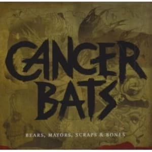 Cancer Bats - Bears Mayors Scraps and Bones CD