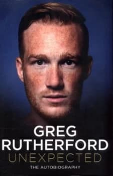 Unexpected by Greg Rutherford Hardback