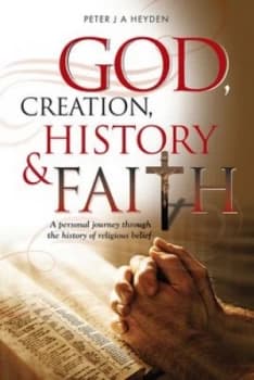 God Creation History and Faith by Peter J a Heyden Paperback