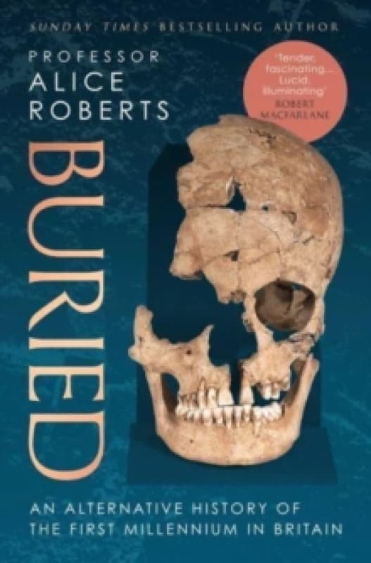Buried : An alternative history of the first millennium in Britain Paperback / softback