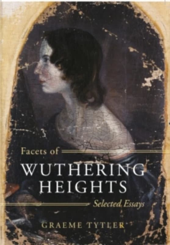 Facets of Wuthering Heights : Selected Essays Paperback / softback