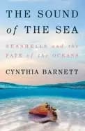 sound of the sea seashells and the fate of the oceans