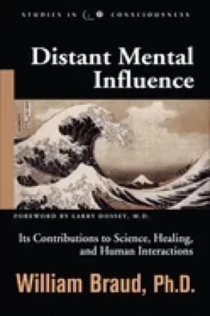 distant mental influence its contributions to science healing and human in