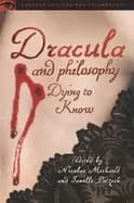 dracula and philosophy dying to know