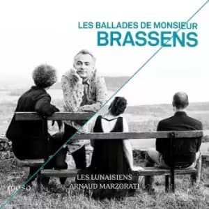 Les Ballades De Monsieur Brassens by Les Lunaisiens & Arnaud Marzorati CD Album