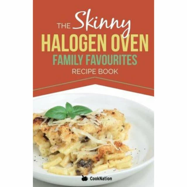 The Skinny Halogen Oven Family Favourites Recipe Book by Cooknation Paperback