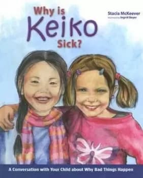 Why is Keiko sick? by Stacia McKeever