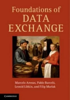 Foundations of data exchange by Marcelo Arenas