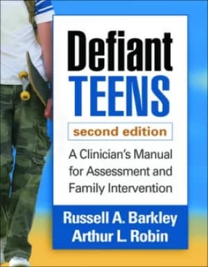 Defiant TeensA Clinicians Manual for Assessment and Family Intervention