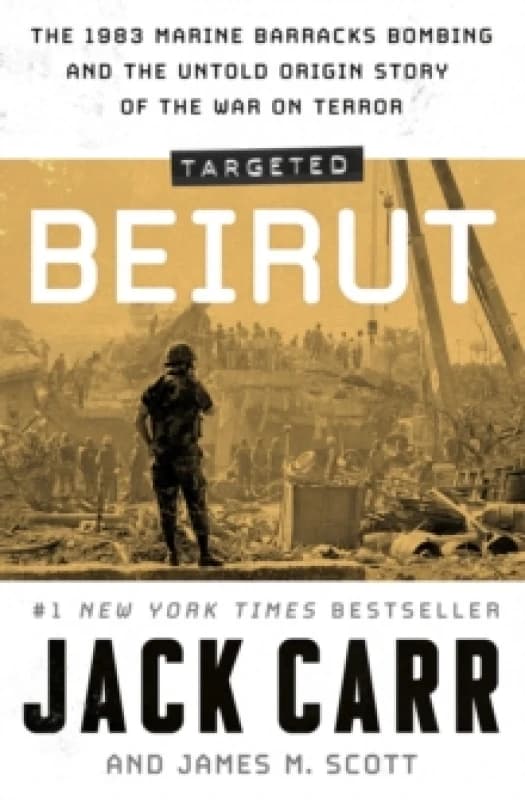 Targeted: Beirut : The 1983 Marine Barracks Bombing and the Untold Origin Story of the War on Terror Paperback / softback