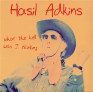 Hasil Adkins - What the Hell Was I Thinking CD Album - Used
