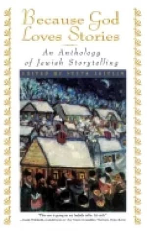 because god loves stories an anthology of jewish storytelling