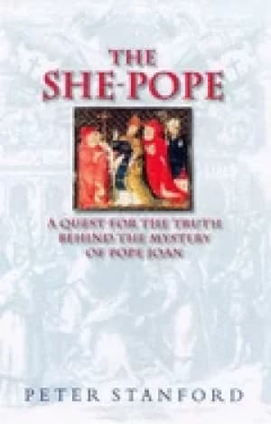 she pope a quest for the truth behind the mystery of pope joan