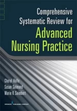 Comprehensive systematic review for advanced nursing practice by Cheryl Holly