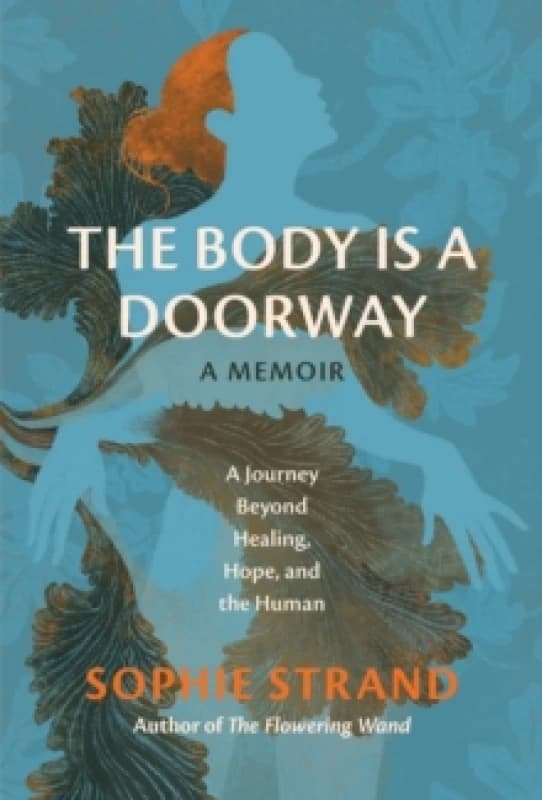 The Body Is a Doorway. Hardback. By Sophie Strand Books