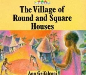 The Village of Round and Square Houses by Ann Grifalconi Book