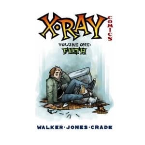X-Ray Comics Volume 1: Filth