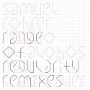 Range of Regularity Remixes by Samuel Rohrer Vinyl Album